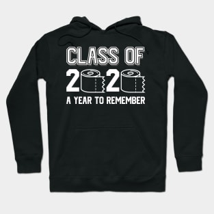 Class Of 2020 A Year To Remember Quarantine With Toilet Paper Shirt, Graduation Gift Idea Hoodie